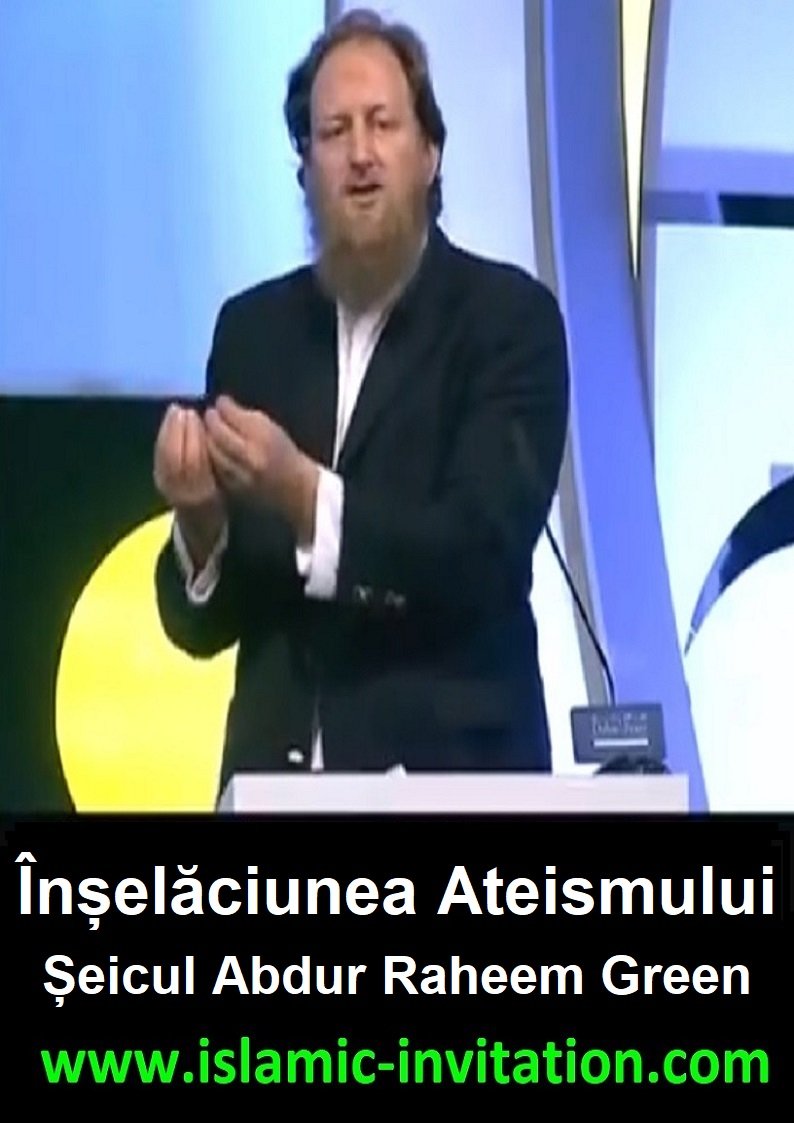 Înșelăciunea Ateismului - O prelegere susținută de Șeicul Abdur Raheem Green