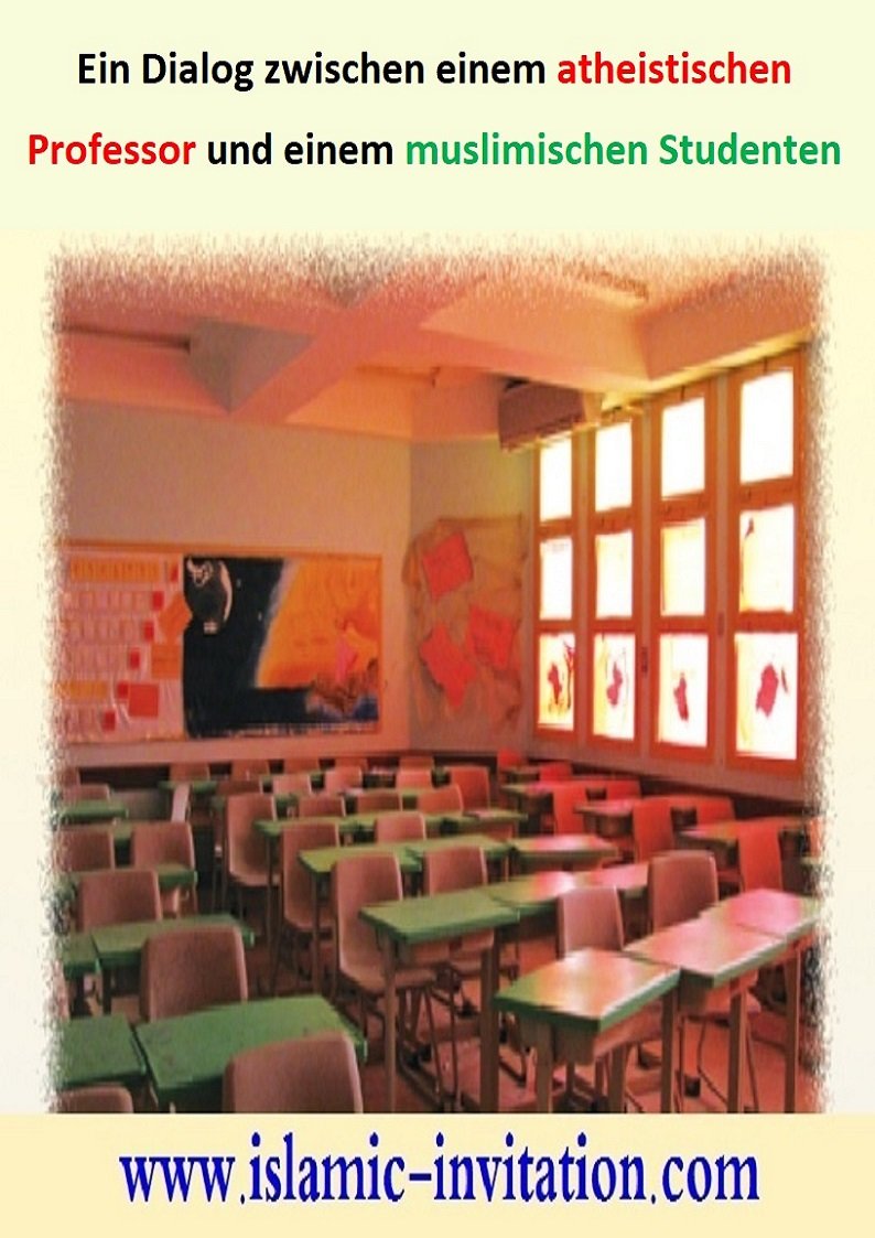 Ein Dialog zwischen einem atheistischen Professor und einem muslimischen Studenten