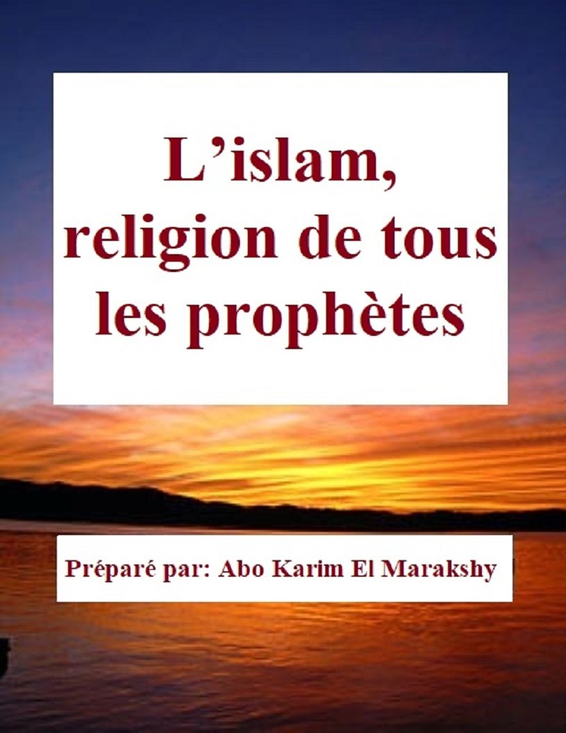 L’islam, religion de tous les prophètes