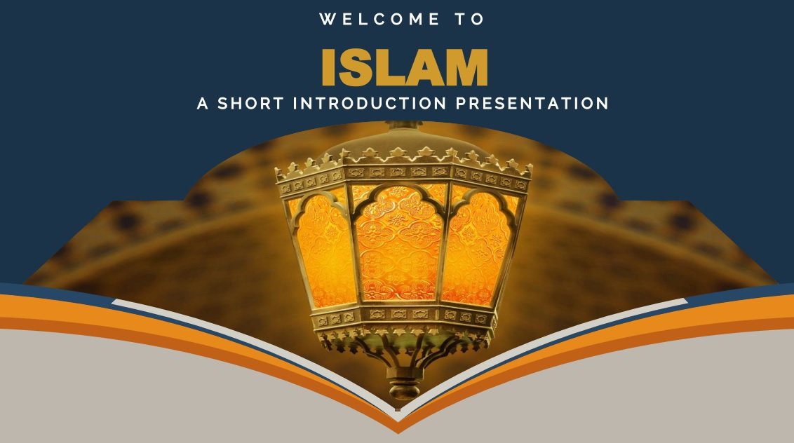 WELCOME TO ISLAM A SHORT INTRODUCTION PRESENTATION
