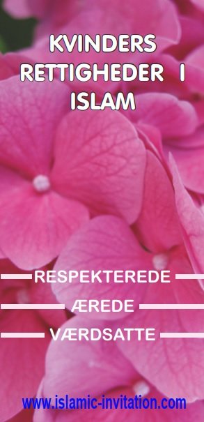 KVINDERS RETTIGHEDER I ISLAM - RESPEKTEREDE - ÆREDE - VÆRDSATTE