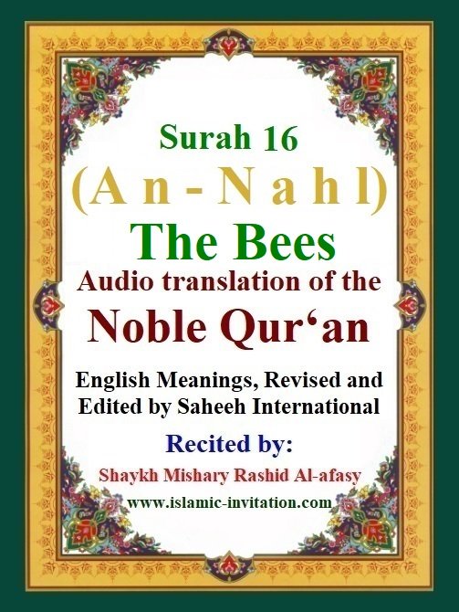 Surah 016 (An-Nahl)
The Bees


- Audio translation of the Noble Qur'an 