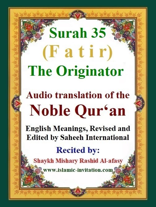 Surah 035 (Fatir)
The Originator


-	Audio translation of the Noble Qur'an 