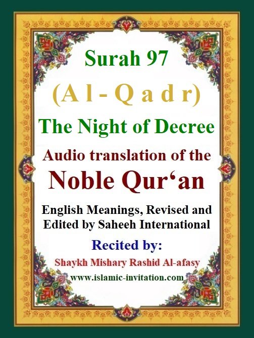 Surah 097
(Al-Qadr)
The Night of Decree  
-	Audio translation of the Noble Qur'an 