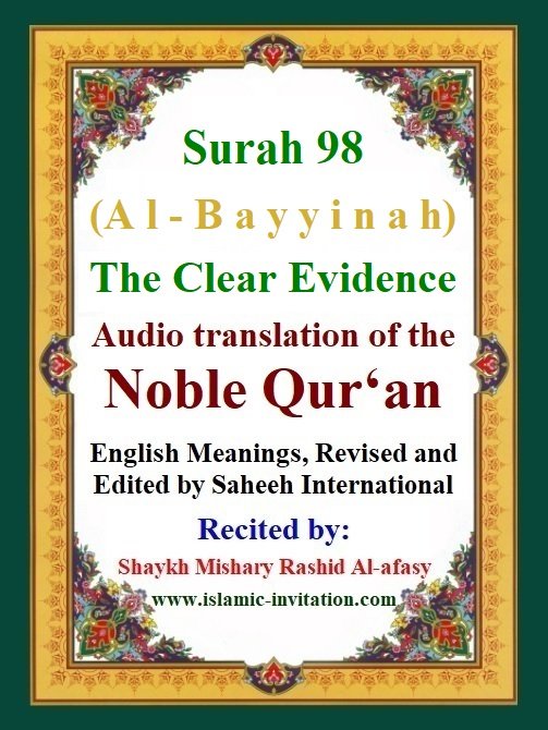 Surah 098
(Al-Bayyinah)
The Clear Evidence
-	Audio translation of the Noble Qur'an 