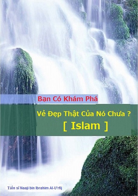 Bạn Có Khám Phá Vẻ Đẹp Thật Của Nó Chưa ? [ Islam ] 