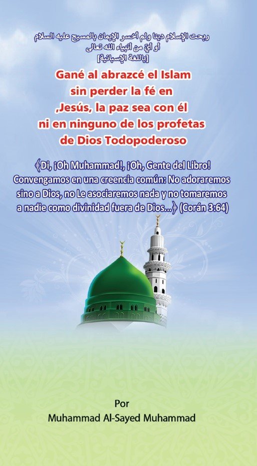 Gané al abrazar el Islam sin perder la fe en Jesús, la paz sea con él, ni en ninguno de los profetas de Dios Todopoderoso (folleto)