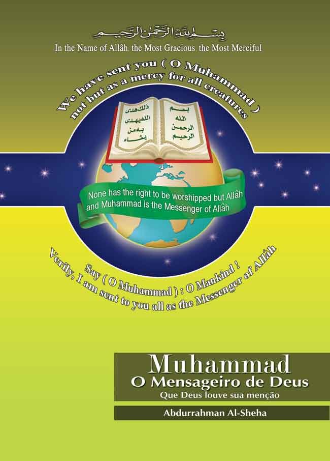 Muhammad O Mensageiro de Deus (Que a paz e bênção de Deus estejam com ele)