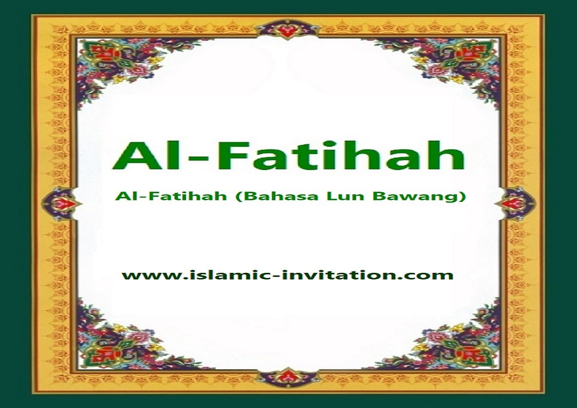 Al-Fatihah (Bahasa Lun Bawang)