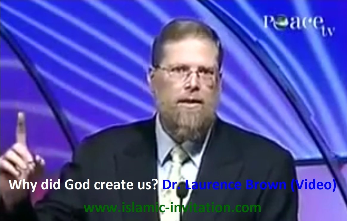 Why did God create us? Dr. Laurence Brown (Video)