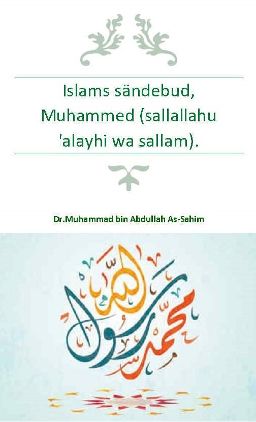 Islams sändebud, Muhammed (sallallahu 'alayhi wa sallam)