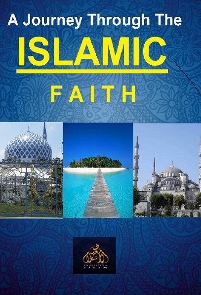 A Journey Through The
Islamic Faith