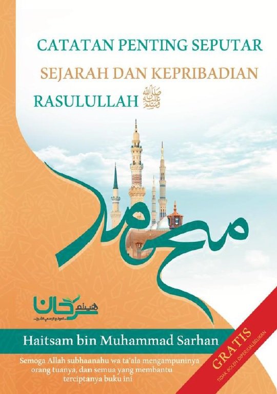 CATATAN PENTING SEPUTAR SEJARAH DAN KEPRIBADIAN RASULULLAH ﷺ