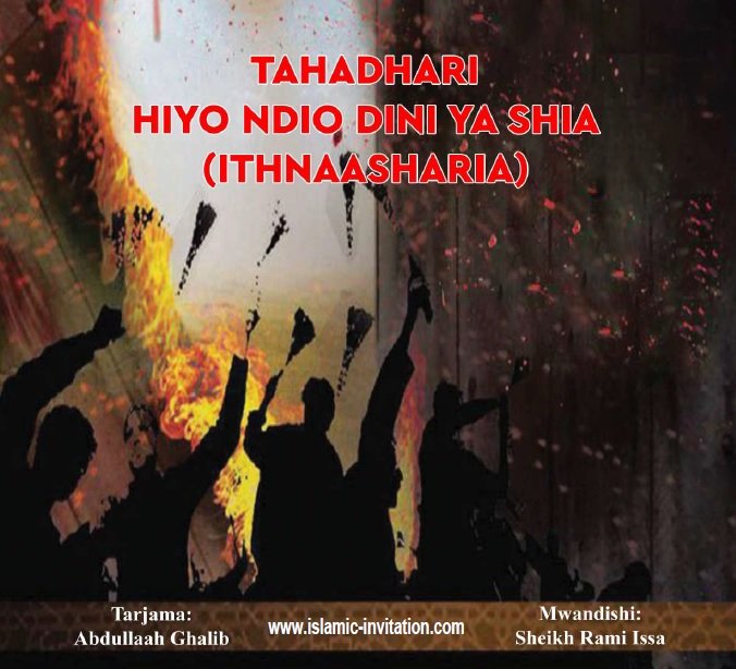 TAHADHARI HIYO NDIO DINI YA SHIA (ITHNA ASHARIA)