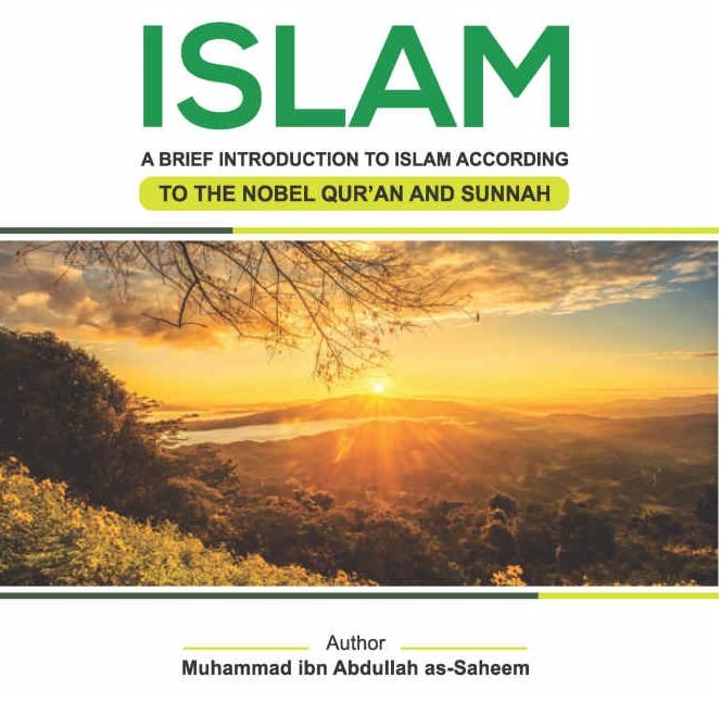 Islam - A Brief Outline of Islam according to the Quran and the Prophetic Sunnah
