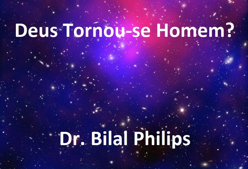 Deus Tornou-se Homem? 