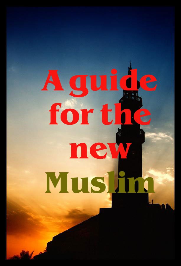 A guide for the new Muslim