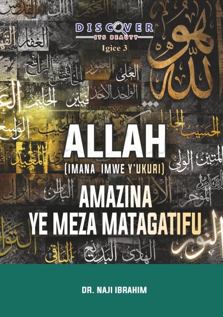 ALLAH (IMANA IMWE Y’UKURI) AMAZINA YE MEZA MATAGATIFU
