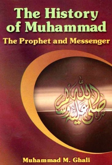The History of Muhammad ( PBUH ) The Prophet and Messenger 