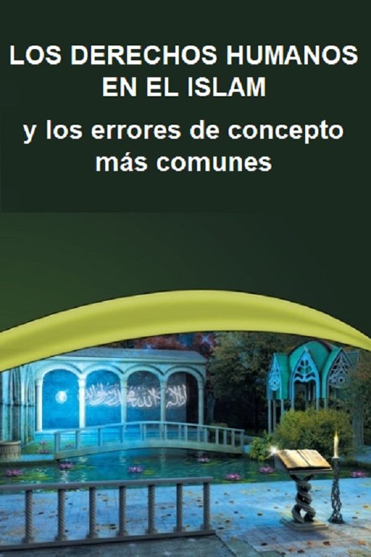 LOS DERECHOS HUMANOS EN EL ISLAM y los errores de concepto más comunes