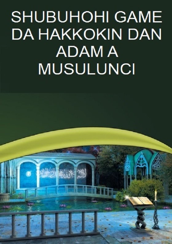 SHUBUHOHI GAME DA HAKKOKIN DAN ADAM A MUSULUNCI
