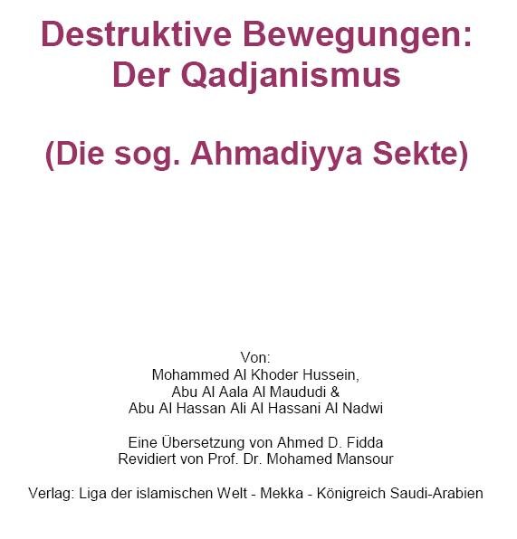Destruktive Bewegungen: Der Qadjanismus Die sogenannte Ahmadiyya-Sekte  M. Hussein, Al Maududi & Al Nadwi