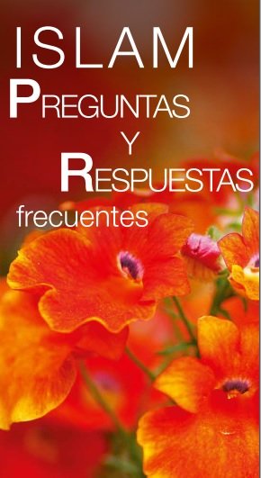 ISLAM PREGUNTAS Y RESPUESTAS FRECUENTES (FOLLETO)