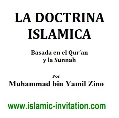 LA DOCTRINA ISLAMICA Basada en el Qur’an y la Sunnah 