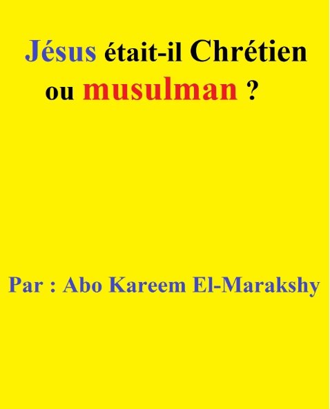 Jésus était-il Chrétien ou musulman ?