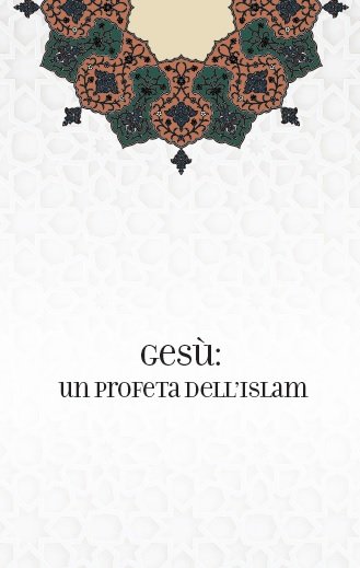 Gesù : UN Profeta DELL’Islam