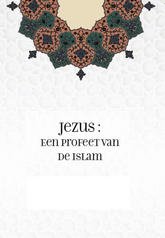 Jezus : Een profeet Van De Islam