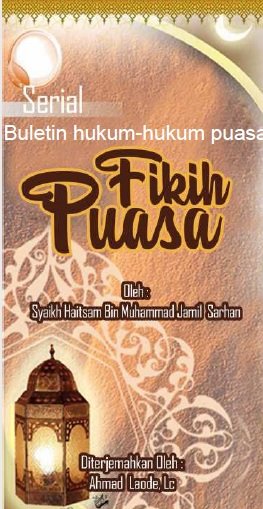 Buletin Hukum-Hukum Puasa Memuat hukum-hukum puasa berdasarkan dalil-dalil dari Alqur'an dan Sunnah