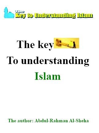 The Key to understanding Islam 