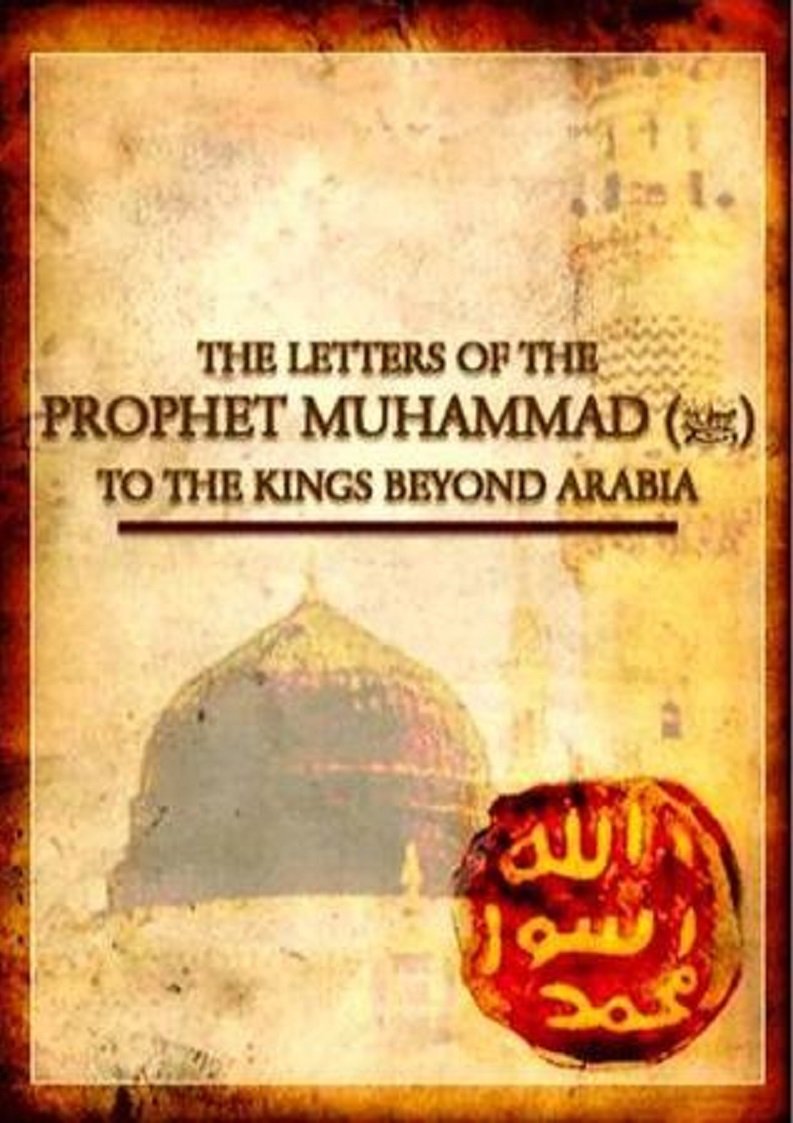 THE LETTERS OF THE PROPHET MUHAMMAD (PBUH) TO THE KINGS BEYOND ARABIA