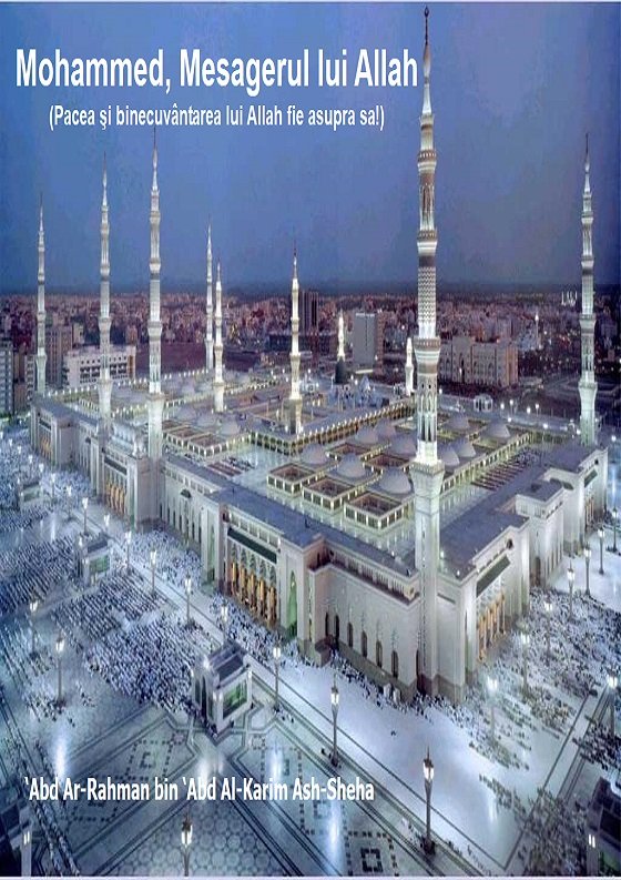 Mohammed, Mesagerul lui Allah 
(Pacea şi binecuvântarea lui Allah fie asupra sa!)