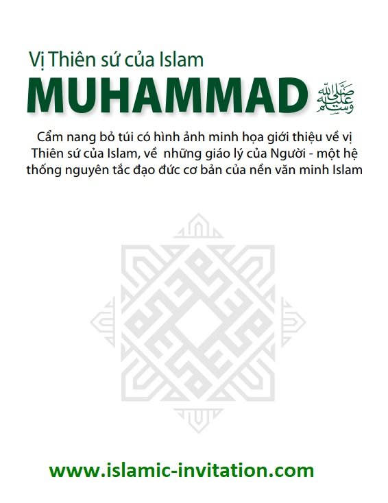 Vị Thiên sứ của Islam MUHAMMAD ﷺ
Cẩm nang bỏ túi có hình ảnh minh họa giới thiệu về vị