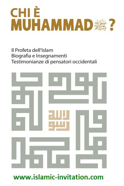CHI È MUHAMMAD ﷺ? Il Profeta dell’Islam - Biografia e Insegnamenti - Testimonianze di pensatori occidentali
