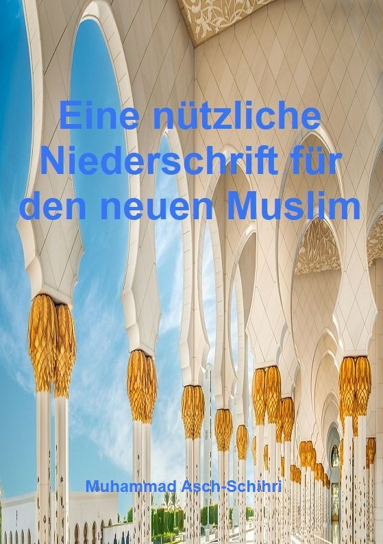 Eine nützliche Niederschrift für den neuen Muslim