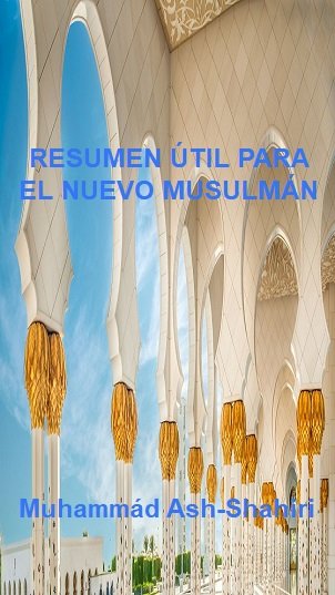RESUMEN ÚTIL PARA EL NUEVO MUSULMÁN