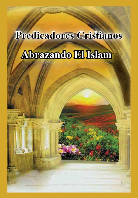 Predicadores Cristianos Abrazando El Islam