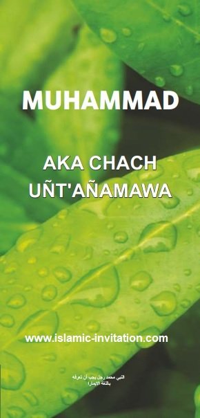 MUHAMMAD
AKA CHACH UÑT’AÑAMAWA