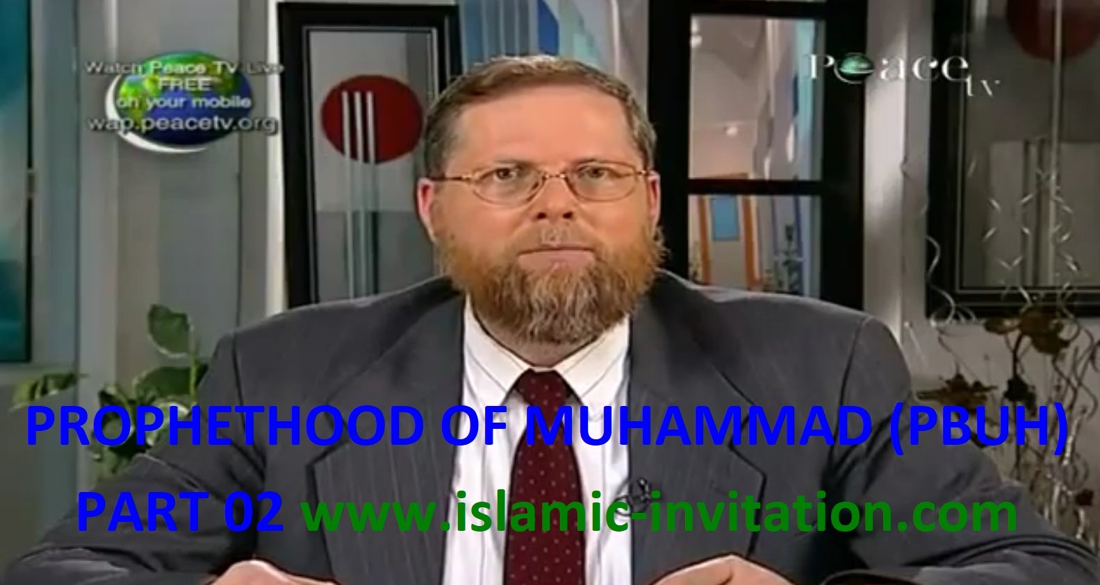 PROPHETHOOD OF MUHAMMAD (PBUH)
VIDEO BY DR. LAURENCE BROWN (PART 02) 
