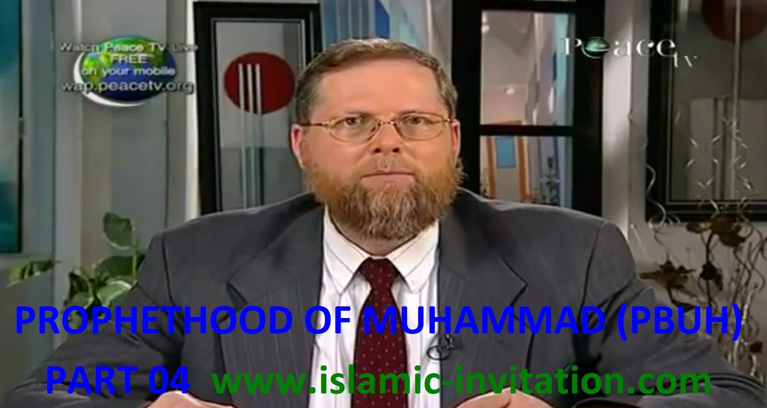 PROPHETHOOD OF MUHAMMAD (PBUH)
VIDEO BY DR. LAURENCE BROWN 
(PART 04) 
