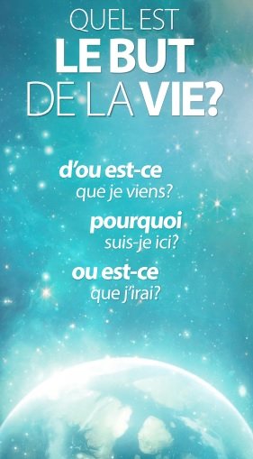QUEL EST LE BUT DE LA VIE? d'où est-ce que je viens? pourquoi suis-je ici? où est-ce que j'irai? (brochure)