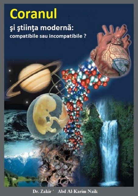Coranul şi ştiinţa modernă:
compatibile sau incompatibile?