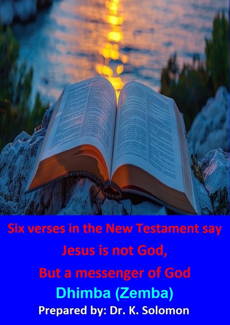 Six verses in the New Testament say Jesus is not God, but a messenger of God. Dhimba (Zemba, Oludhimba) language