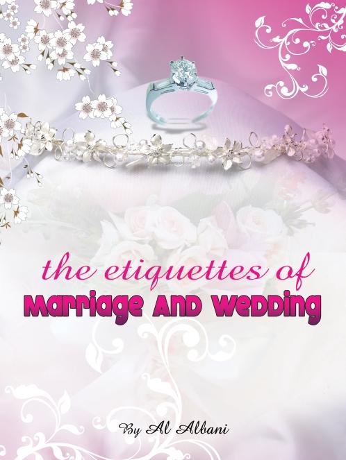 The etiquettes of Marriage and Wedding