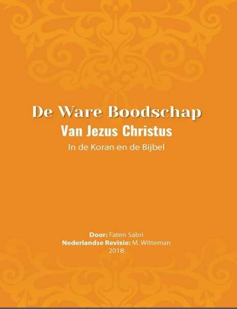 De ware Boodschap van Jezus Christus In de Koran en de Bijbel