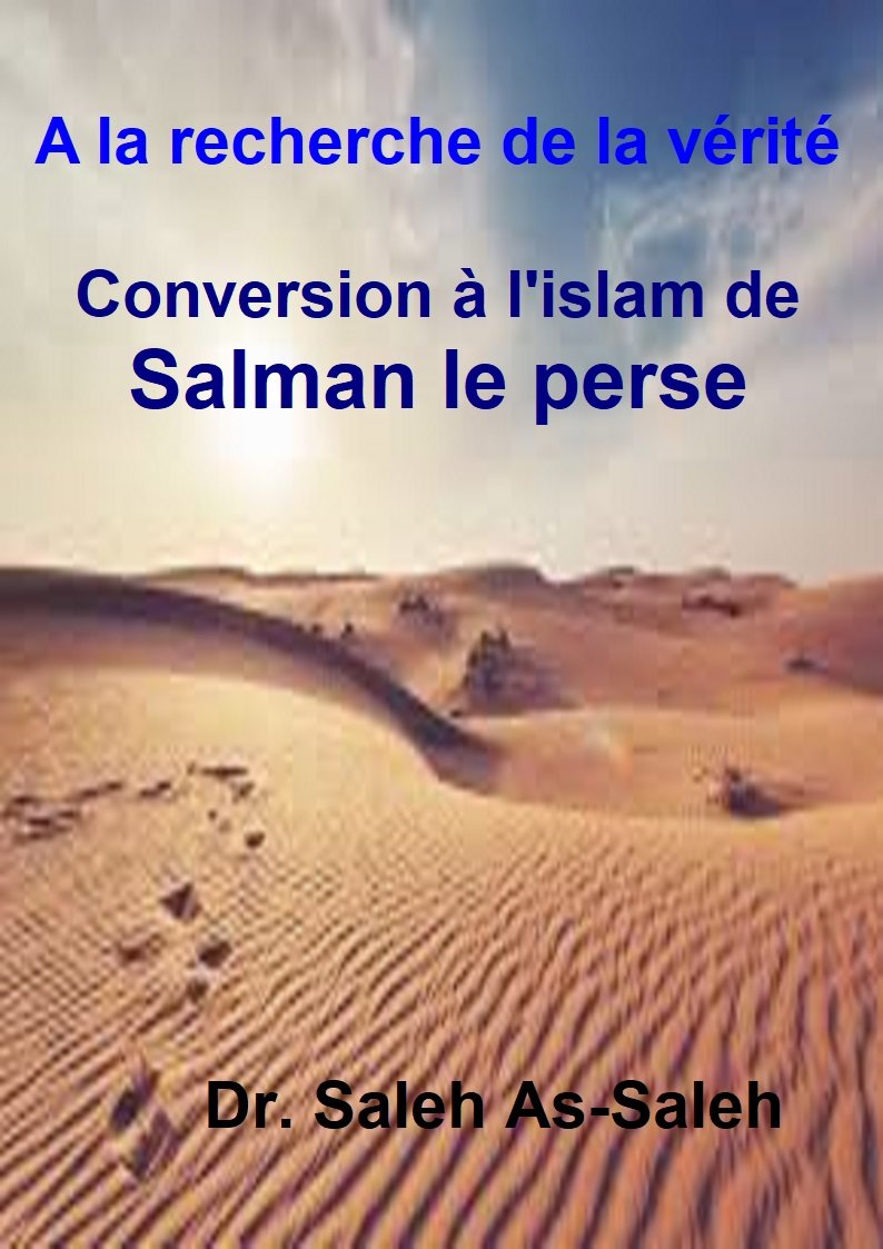 A la recherche de la vérité -
Conversion à l'islam de Salman le perse