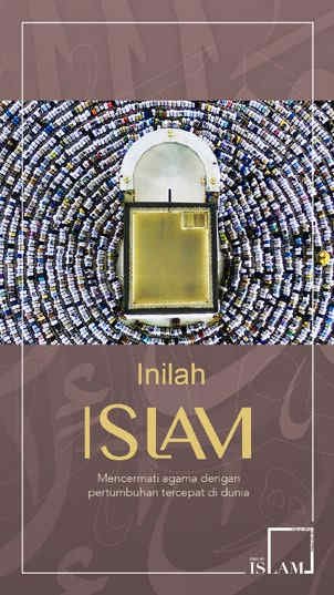 Inilah Islam. Wawasan tentang agama dengan pertumbuhan tercepat di dunia.